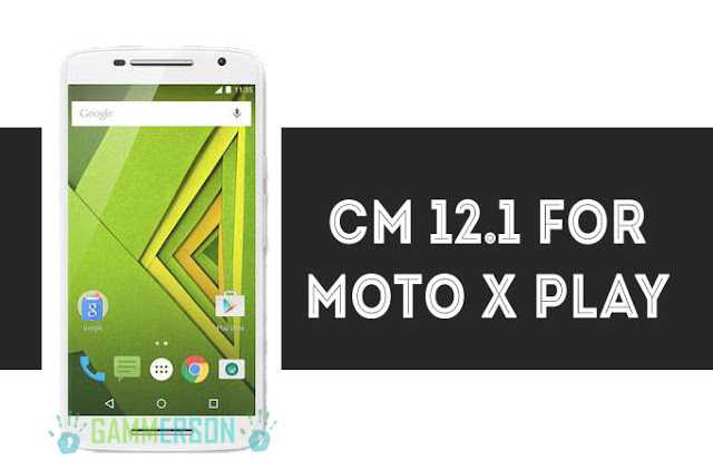 download-cm12.1-for-moto-x-play-2015