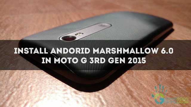 how-to-install-android-marshmallow-rom-moto-g-3rd-gen