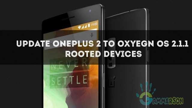 Update Oneplus 2 to Oxyegn OS 2.1.1 on both rooted and non rooted devices