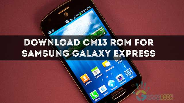 download-cm13-rom-for-galaxy-xpress