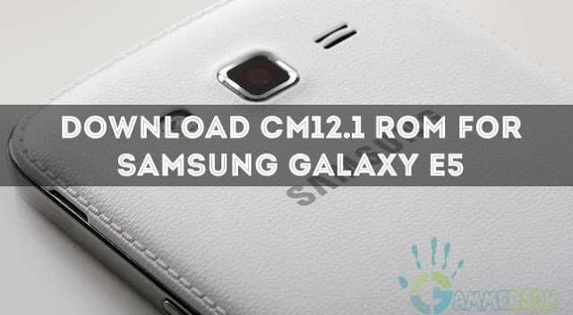 download-cm121-rom-for-galaxy-e5