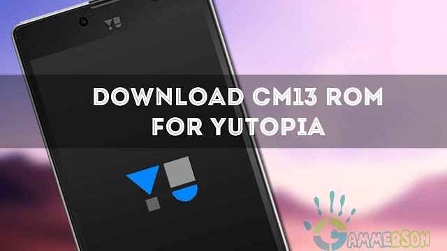 download-and-install-cm13-for-yu-yutopia