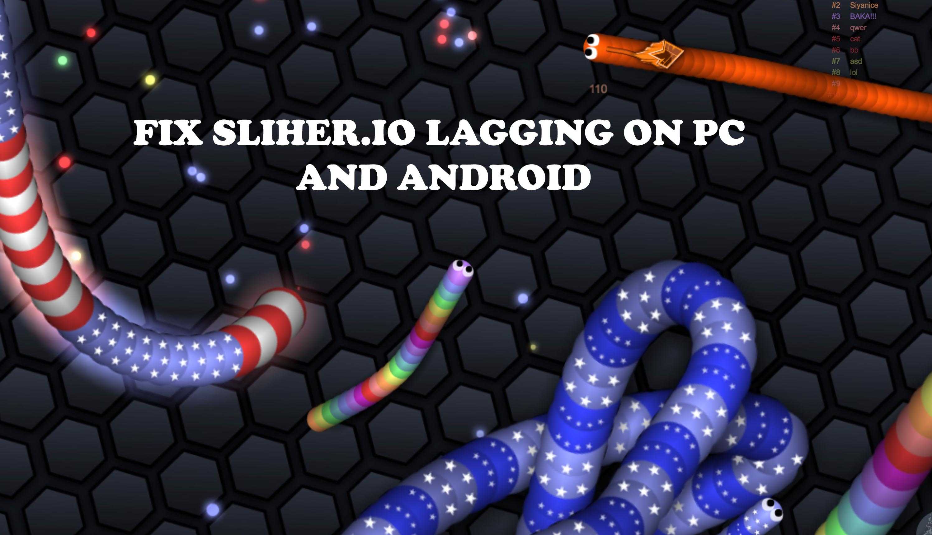 FIX SLITHE IO LAGG