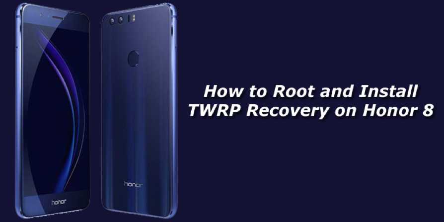 How to Root Huawei Honor 8 and installl TWRP recovery