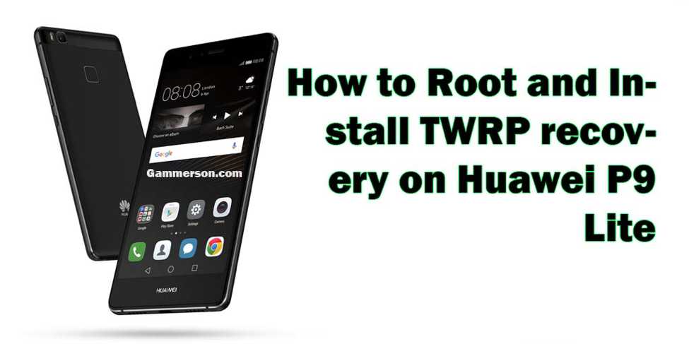 How to Root and Install TWRP recovery On Huawei P9 Lite.