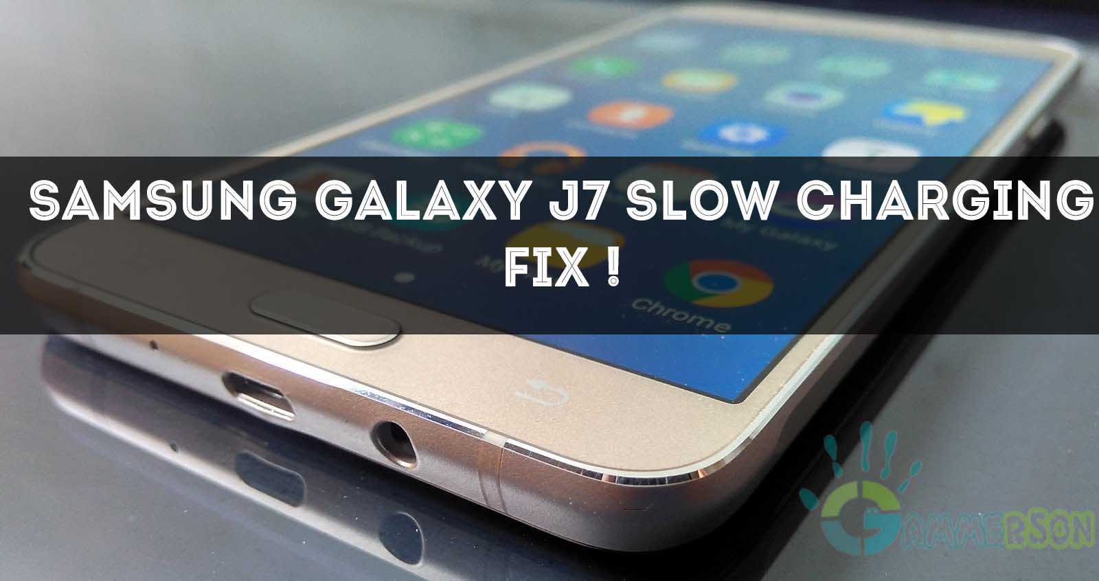 How to Fix Samsung Galaxy J7 Slow Charging / Not Charging