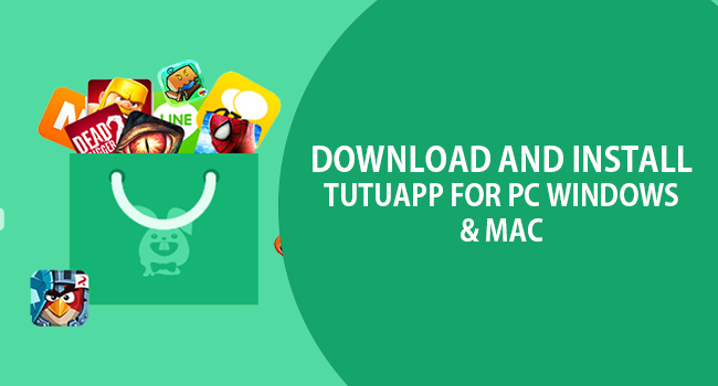 Download TuTuApp For Windows PC and MAC
