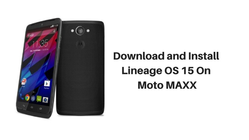 Download and Install LineageOS 15 in Moto Maxx