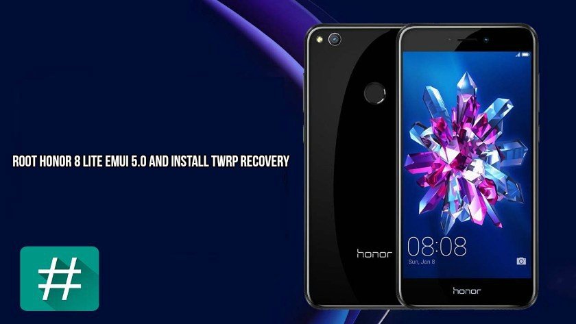 Root and Install TWRP On Honor 8 lite